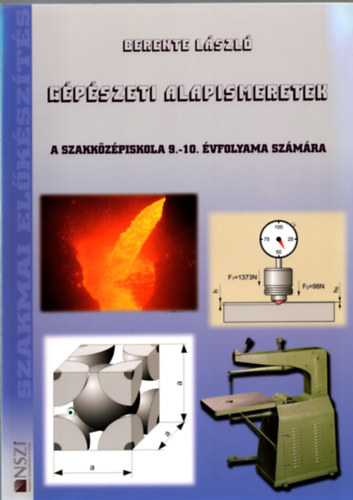 Berente László - Gépészeti alapismeretek a szakközépiskola 9-10. évfolyama számára