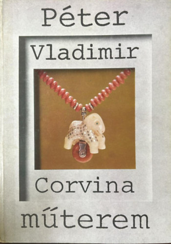 P�ter Vladimir S. Nagy Katalin - Corvina m�terem ( P�ter  Vladimir )