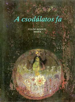 A csod�latos fa (F�l�p-szigeti mes�k)