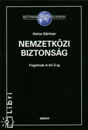Heinz Grtner - Nemzetkzi biztonsg - Fogalmak A-tl Z-ig
