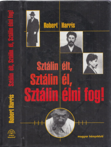 Robert Harris - Sztlin lt, Sztlin l, Sztlin lni fog!