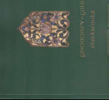 Kiss Erika   Tompos Lilla (szerkeszt�k) - Geschichten in Gold. �kes kr�nika