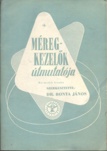 dr. Bonta Jnos  (szerk.) - Mregkezelk tmutatja