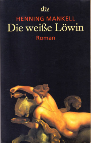 Henning Mankell - Die weie Lwin