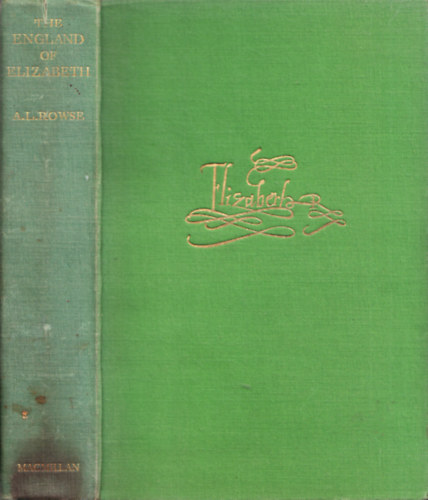 A. L. Rowse - The England of Elizabeth
