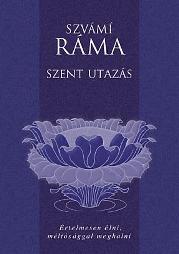 Szvámí Ráma - Szent utazás