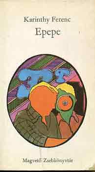 Karinthy Ferenc - Epepe
