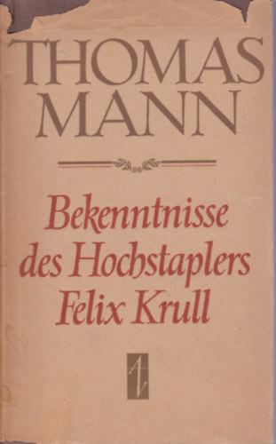 Mann Thomas - Bekenntnisse des Hochstaplers Felix Krull - Egy szélhámos vallomásai (német nyelvű)