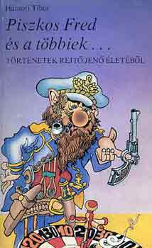 H�mori Tibor - Piszkos Fred �s a t�bbiek... (T�rt�netek Rejt� Jen� �let�b�l)
