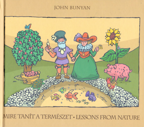 John Bunyan - Mire tanít a természet? - Versek fiúknak és lányoknak