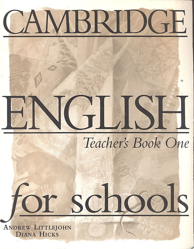 Andrew Littlejohn; Diana Hicks - Cambridge Englsih for schools - Teacher's Book One