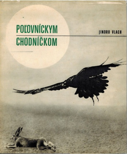 Jindro Vlach - Poľovníckym chodníčkom