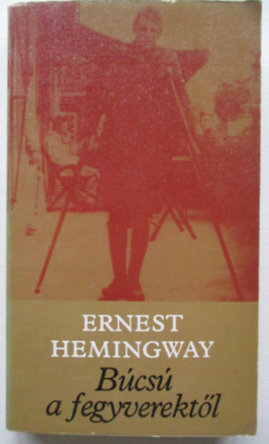 Ernest Hemingway - Bcs a fegyverektl