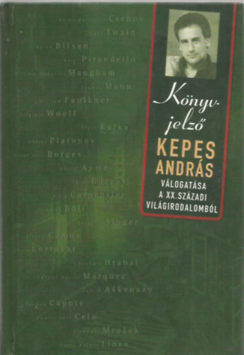 Kepes Andrs - Knyvjelz - Kepes Andrs vlogatsa a XX. szzadi vilgirodalombl