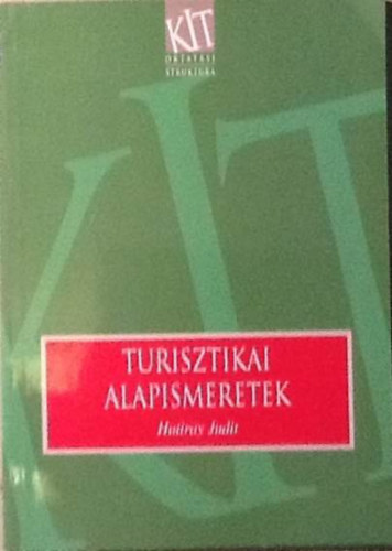 Hutiray Judit - Turisztikai alapismeretek