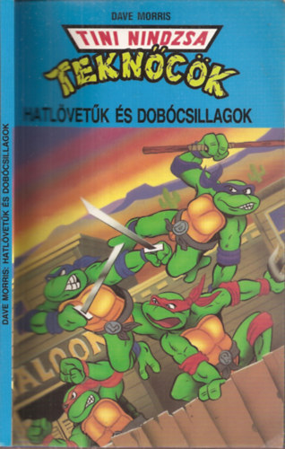 Dave Morris - Tini Nindzsa teknck - Hatlvetk s dobcsillagok
