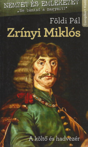 F�ldi P�l - Zr�nyi Mikl�s - A k�lt� �s hadvez�r