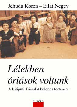 Jehuda Koren; Eliat Negev - L�lekben �ri�sok voltunk