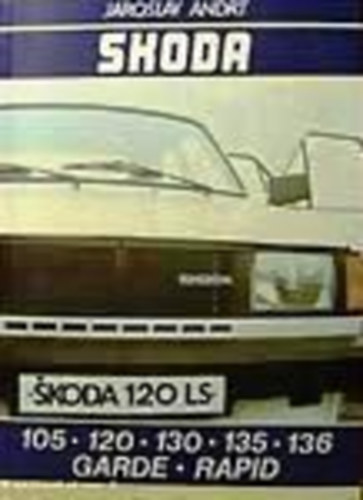 Jaroslav Andrt - Skoda 105, 120, 130, 135, 136, Garde, Rapid