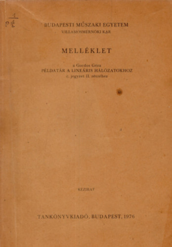 Mellklet a Gordos Gza Pldatr a lineris hlzatokhoz c. jegyzet II. rszhez- Budapesti Mszaki Egyetem Villamosmrnki Kar