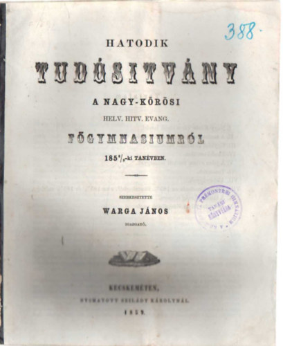 Hatodik tud�s�tv�ny a Nagy-K�r�si Helv. Hitv. Evang. F�gymnasiumr�l  1858/59-ki tan�vben