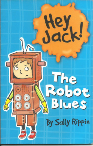 illust: Stephamie Spartels text: Sally Rippin - Hey Jack! The Robot Blues