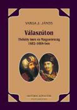 Varga J. Jnos - Vlaszton. Thkly Imre s Magyarorszg 1682-1684-ben