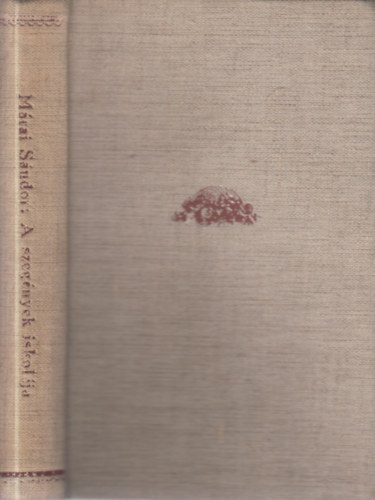 M�rai S�ndor - A szeg�nyek iskol�ja (I.kiad�s)