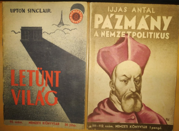 Ijjas Antal Upton Sinclair - Let�nt vil�g (95. sz�m) + P�zm�ny, a nemzetpolitikus (111-112. sz�m) (2 f�zet)