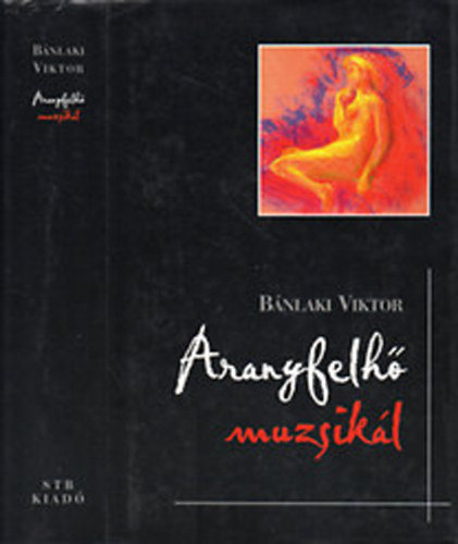 B�nlaki Viktor - Aranyfelh� muzsik�l (H�rom asszony t�rt�nete)