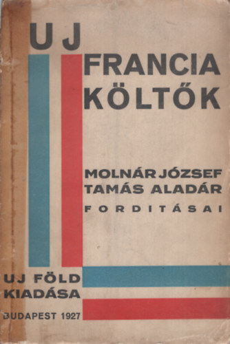 Uj francia k�lt�k. Moln�r J�zsef �s Tam�s Alad�r ford�t�sai