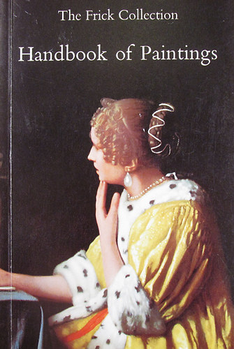 The Frick Collection. Handbook of Paintings