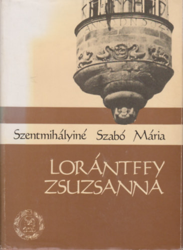 Szentmihlyin Szab Mria - Lorntffy Zsuzsanna