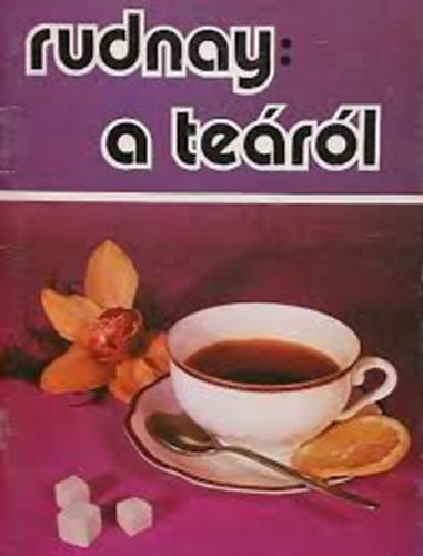 Rudnay - A te�r�l + Tea a vend�gl�t�sban