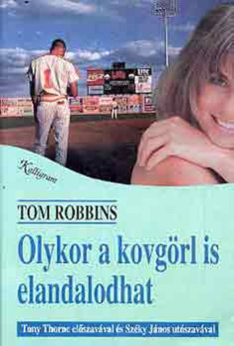 Tom Robbins - Olykor a kovg�rl is elandalodhat