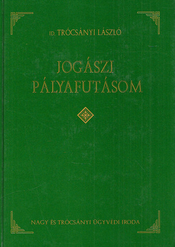 Tr�cs�nyi L�szl� id. - Jog�szi p�lyafut�som