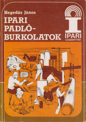 Hegeds Jnos - Ipari padlburkolatok