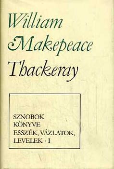 Thackeray - Sznobok knyve I-II