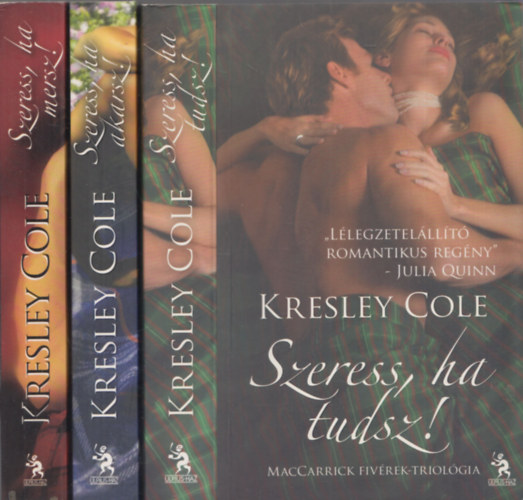 Kresley Cole - MacCarrick fivérek 1-3. (Szeress, ha mersz! / Szeress, ha akarsz! / Szeress, ha tudsz!)