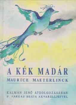 Maurice Maeterlinck - A k�k mad�r