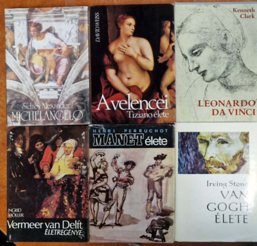 Sidney Alexander, Ingrid M�ller, Irving Stone, Henri Perruchot, David N. Weiss Kenneth Clark - 6db fest� �lete:A velencei /Tiziano �lete/,Manet �lete,Van Gogh �lete,Vermer van Delft �lete,Michelangelo,Leonardo Da Vinci