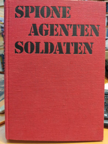 J. Piekalkiewitz - Spione, Agenten, Soldaten