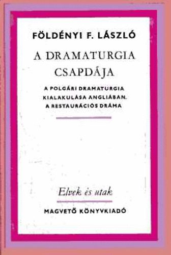 Fldnyi F. Lszl - A dramaturgia csapdja