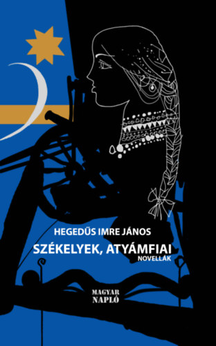 Hegedűs Imre János - Székelyek, atyámfiai