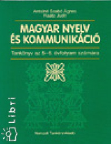 A. dr. Szabó Á.; dr. Raátz J. - Magyar nyelv és kommunikáció 5-6. évfolyam számára