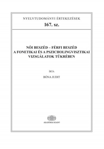 Bna Judit - Ni beszd - frfi beszd a fonetikai s pszicholingvisztikai vizsglatok tkrben