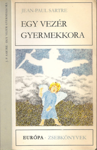 Jean-Paul Sartre - Egy vezr gyermekkora - A fal - Szavak