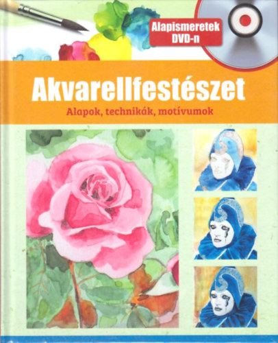 ismeretlen - Akvarellfestszet (Alapok, technikk, motvumok)