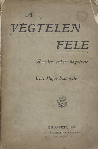 Hajós Szaniszló - A végtelen felé (Kármeliták kiadása)
