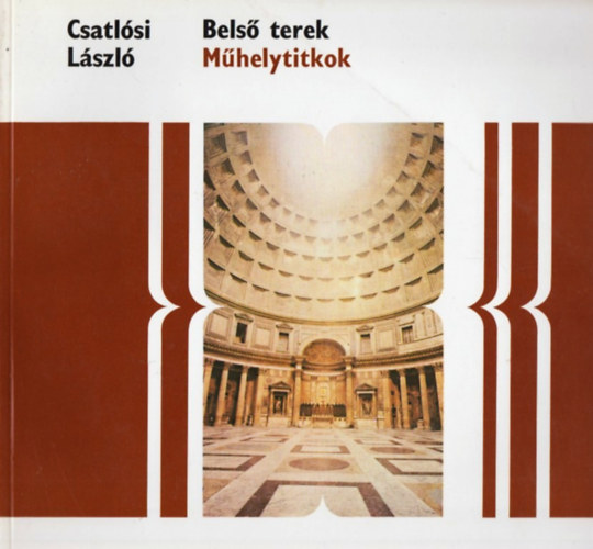 Csatl�si L�szl� - Bels� terek (M�helytitkok)